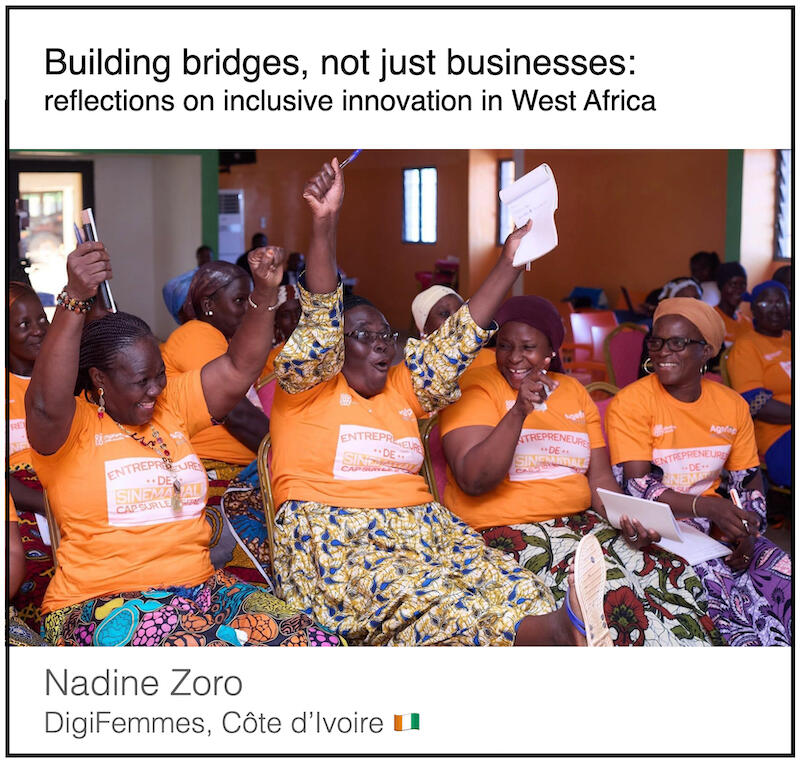 Express 9(2) Nadine Zoro Download the PDF: Building bridges, not just businesses - reflections on inclusive innovation in West Africa by Nadine Zoro (DigiFemmes, Côte d'Ivoire).