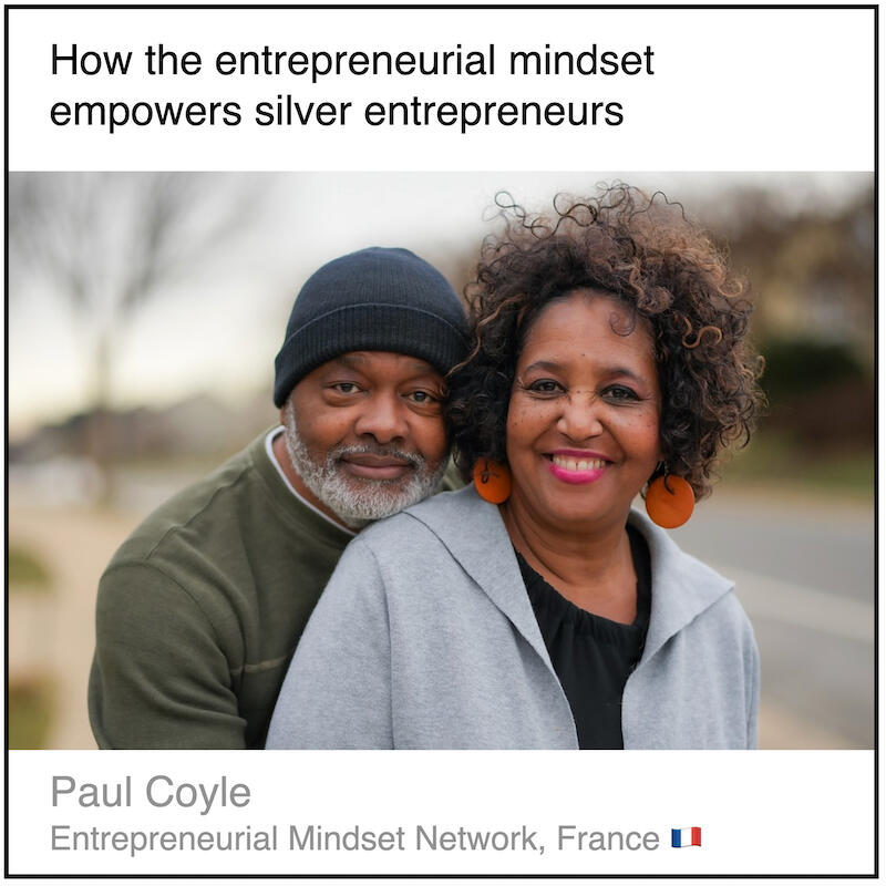 Express 7(2) Paul Coyle Download PDF: How the entrepreneurial mindset empowers silver entrepreneurs by Paul Coyle (Entrepreneurial Mindset Network, France).
